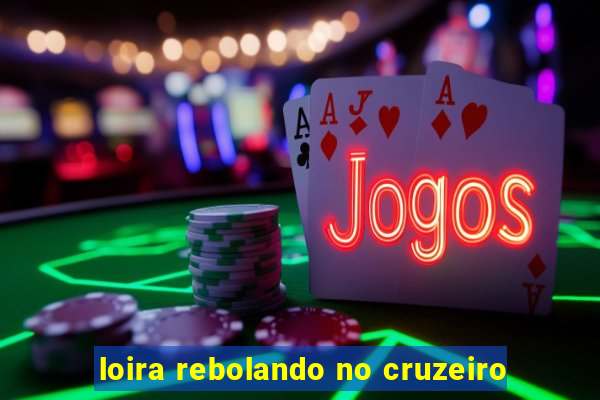 loira rebolando no cruzeiro